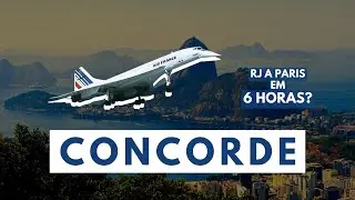RJ ATÉ PARIS EM 6 HORAS - CONCORDE