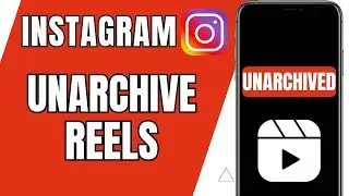 How To Unarchive Reel On Instagram | iOS & Android