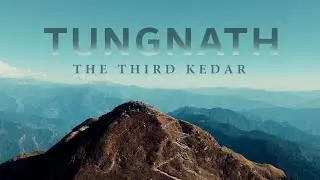 Tungnath - The Third Kedar | A Beautiful Cinematic Film | Chopta, Chandrashila #tungnathtemple #trek
