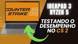 DESEMPENHO DO NOTEBOOK IDEAPAD 3 NO CS 2 | IDEAPAD 3 GAMING TEST