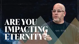 Are You Impacting Eternity? || Fountain Springs