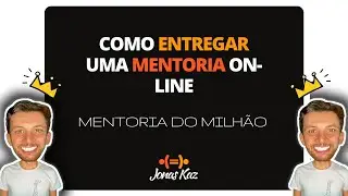 COMO ENTREGAR UMA MENTORIA ON-LINE