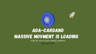 ADA-CARDANO MASSIVE MOVEMENT LOADING #ada #adacardano #cryptocurrency #altseason #massivemovement