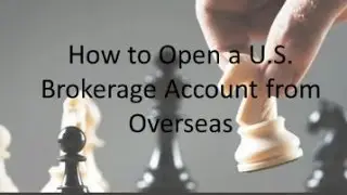 How to Open a U S  Brokerage Account from Overseas by Douglas Goldstein