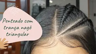 TUTORIAL DE PENTEADO COM TRANÇA NAGÔ