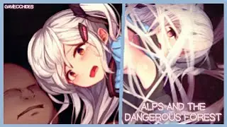 Alps and the dangerous forest - THE GIRL RAN INTO A GANG OF BANDITS IN THE FOREST - GamePlay Part 2