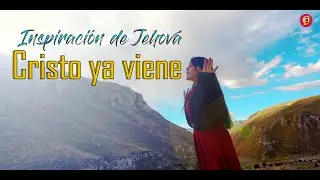 CRISTO YA VIENE // MINISTERIO INSPIRACIÓN de JEHOVÁ // video oficial