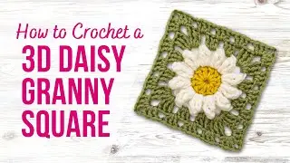 How to Crochet 3D Daisy Granny Square | FOR ABSOLUTE BEGINNERS