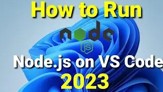 How to Run Node.js in VS Code on Windows 11 [2023] |  Setup Node.js on VS Code | VS Code