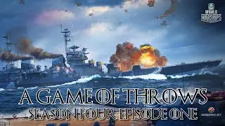 World of Warships - A Game of Throws Season Four Episode One