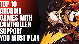 Top 10 android games with controller support you must play in 2024