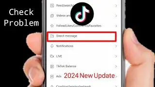How To Fix TikTok Direct Message Not Showing 2024 [ Direct Message Not Working]