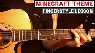 Wet Hands - Minecraft Theme | Fingerstyle Guitar Lesson (Tutorial) How to Play