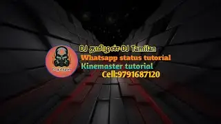 # DJ தமிழன் kinemaster tutorial video editing tamil ||DJ தமிழன்