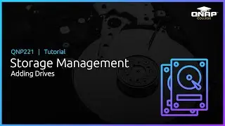 QNP221 Storage Management:  Adding Drives