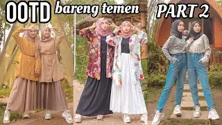 OOTD Bareng Teman Ala Selebgram || PART 2