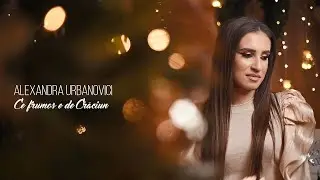 Alexandra Urbanovici - Ce frumos e de Crăciun