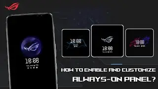How to Enable and Customize Always-on Panel on ASUS Phone？   | ASUS SUPPORT