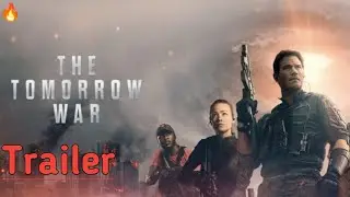 THE TOMORROW WAR Trailer🔥🔥🔥