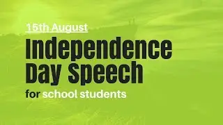 Speech on Independence Day in English  - 15th August 2018