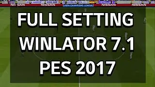 PES 2017 on Android Non Root | WINLATOR 7.1 Full Setting, Tutorial, Sampe Gol