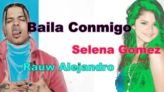 Selena Gomez, Rauw Alejandro - Baila Conmigo - Karaoke