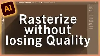 How to: Rasterize without losing Quality in Adobe Illustrator