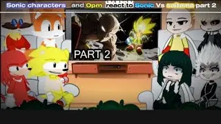 Sonic and OPM Characters react to Sonic The Hedgehog Vs One Punch Man Part 2 | GACHA LIFE