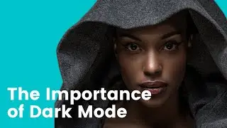 The Importance of Dark Mode