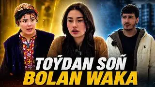 TOÝDAN SOŇ BOLÝAN ZATLAR - TÜRKMEN KINO
