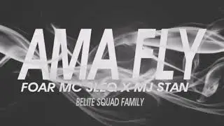 AMA FLY_FOAR MC SLEQ X MJ STAN