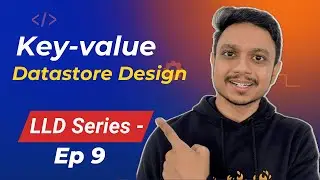 Key Value Datastore Design | Low Level Design in Java | System Design Interview Preparation