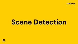 How to Use Scene Detection | Runway