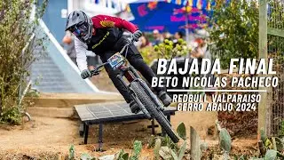 Bajada final: Beto Nicolas Pacheco - Redbull Valparaiso Cerro Abajo 2024