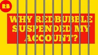 Redbubble Account Suspended | Why redbubble suspended my account ?