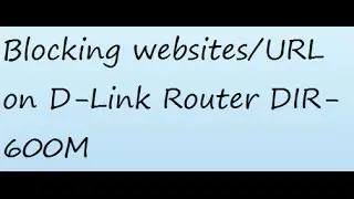 Blocking Websites/URL on D-Link Router