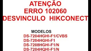 Erro 102060 desvinculo Hik-Connect
