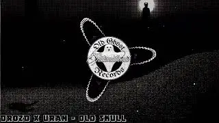DROZD X URAN - Old Skull
