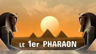 LE 1ER PHARAON