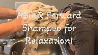 ASMR Forward Shampoo and Conditioning for Relaxation!