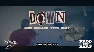 Bino Rideaux x BlueBucksClan Type Beat - Down