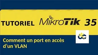 Tutoriel Mikrotik en Français 35 - Comment mettre un port en accès d'un VLAN (2019)