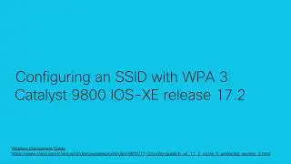 Configuring a WPA3 SSID on Cisco Wireless Catalyst 9800