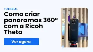 Como criar panoramas 360° com a Ricoh Theta