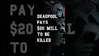 Deadpool pays $20 Million to be killed