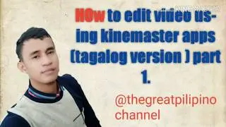 KINEMASTER pro tutorial  :How to edit video using KINEMASTERS (tagalog version)
