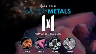 Grizzle Battery Metals 1x1 Conference LIVE!