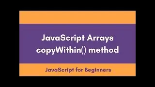 copyWithin method in Arrray || EXCELLENT CODE WITH AJ
