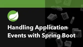 Handling Application Events with Spring Boot