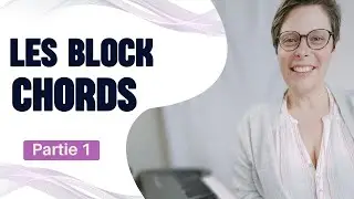 #116  Comment jouer les BLOCK CHORDS au piano - Partie 1